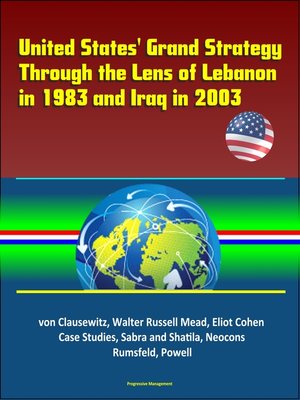 cover image of United States' Grand Strategy Through the Lens of Lebanon in 1983 and Iraq in 2003